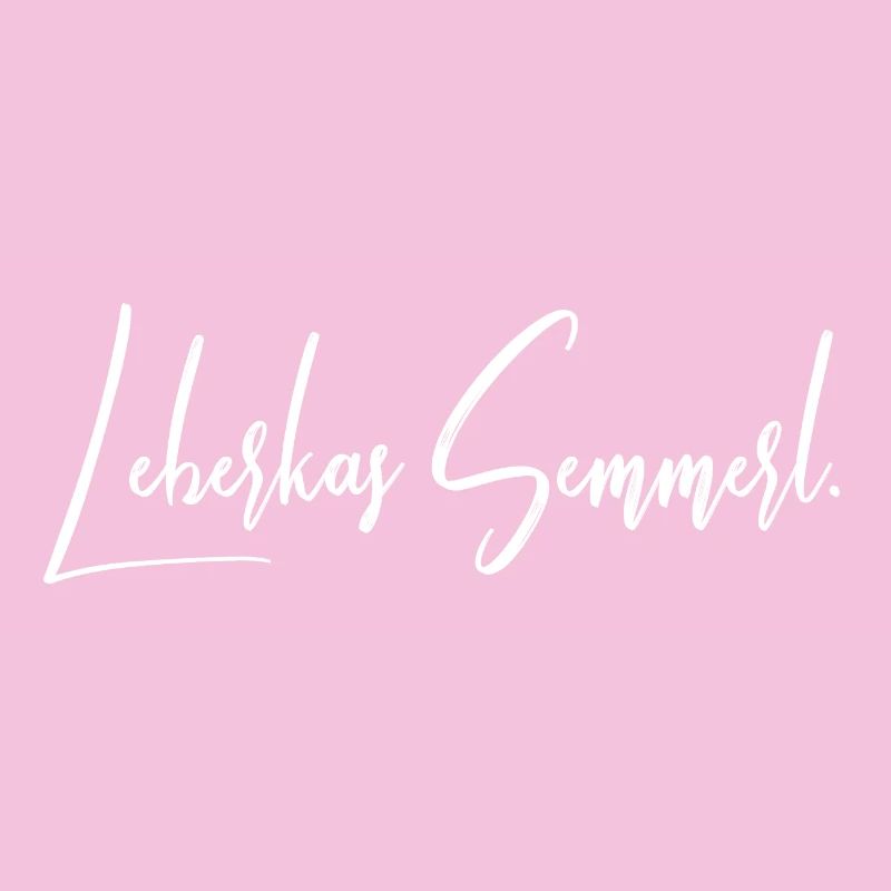 Leberkas Semmerl – Dialect Saying Design