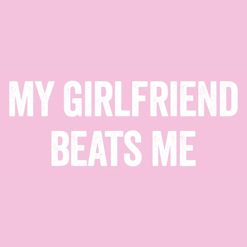 My girlfriend bangs me Funny sarcastic M
