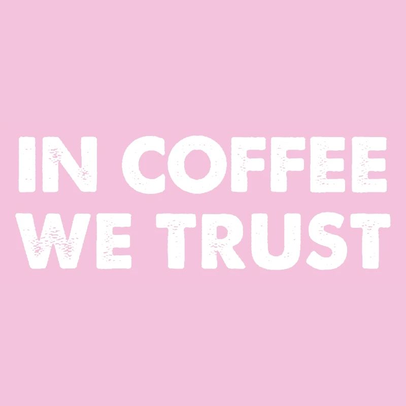 In Coffee We Trust