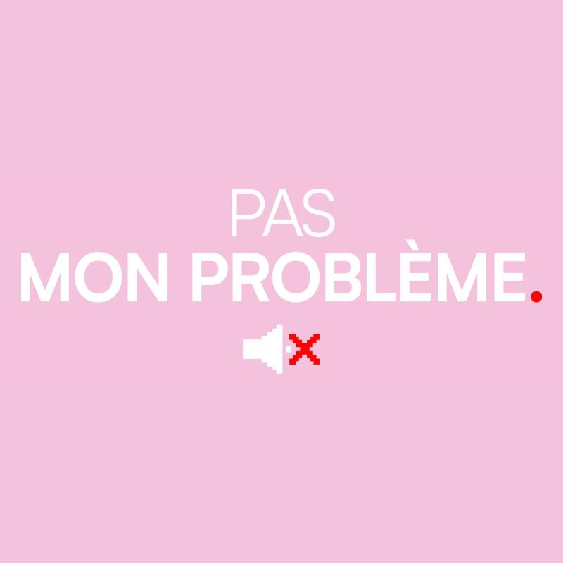 Pas mon probleme design minimal humour