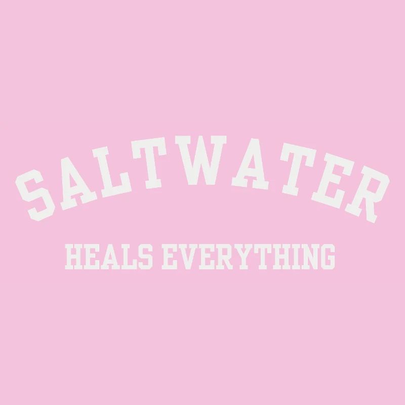 Saltwater Heals Everything - Beach Life & Surfing 