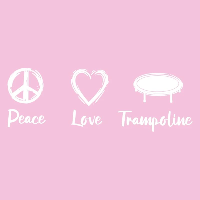 Peace Love Trampoline