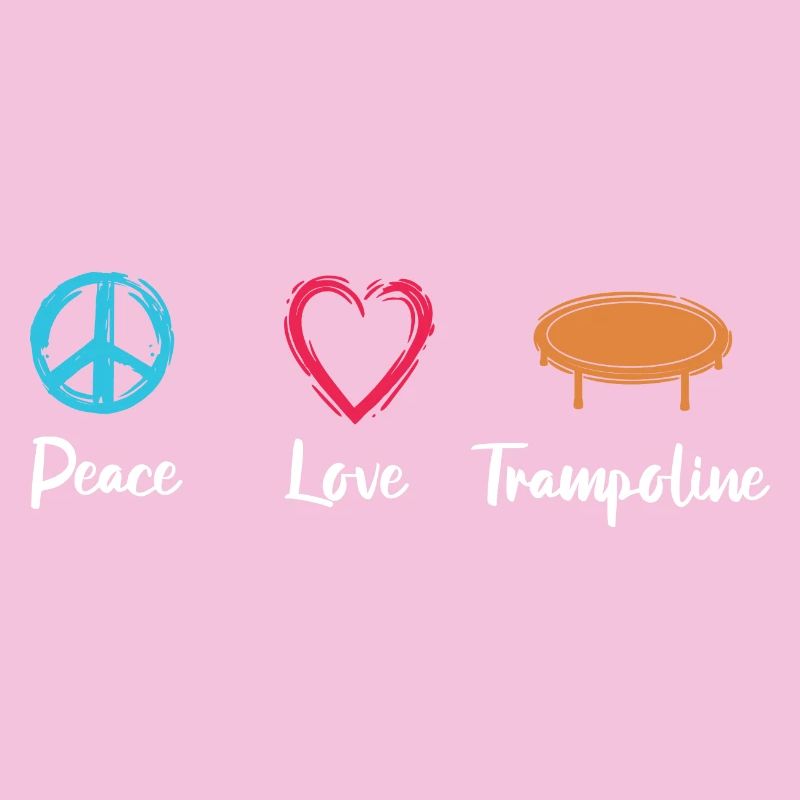 Peace Love Trampoline
