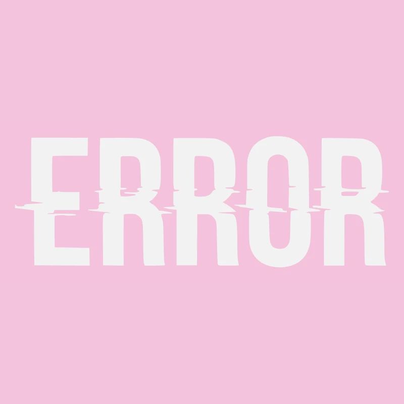 Error Error Message with Glitch Lettering