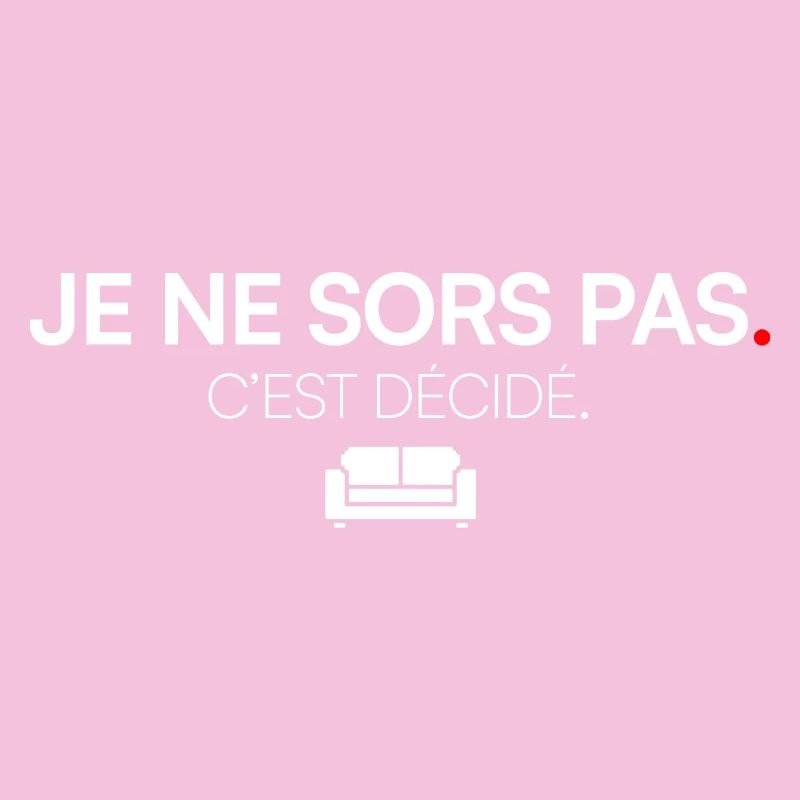 JE SORS PAS. C’EST DÉCIDÉ. | Humour