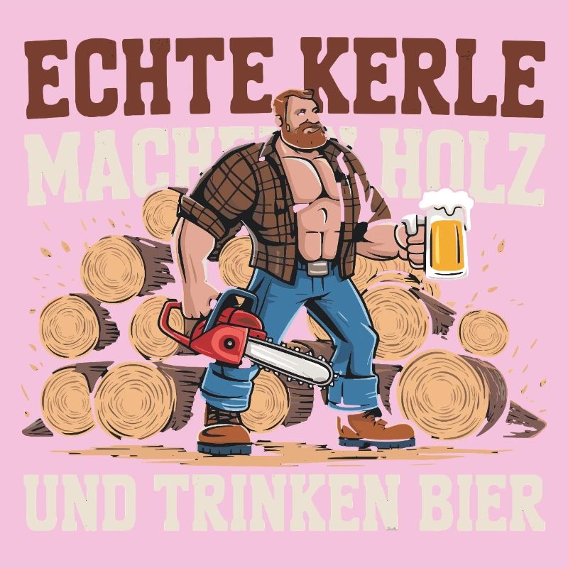Echte Kerle Holz und Bier Kraft