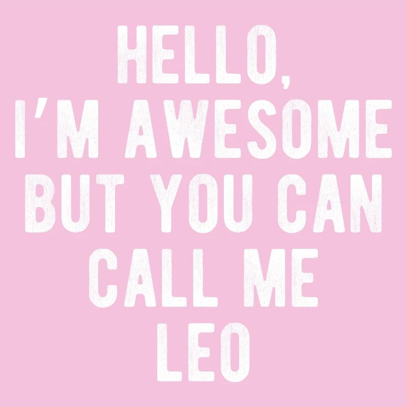 Hello I’m Awesome Call Me Leo Funny Quote