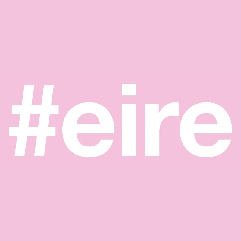 EIRE Hashtag Ireland