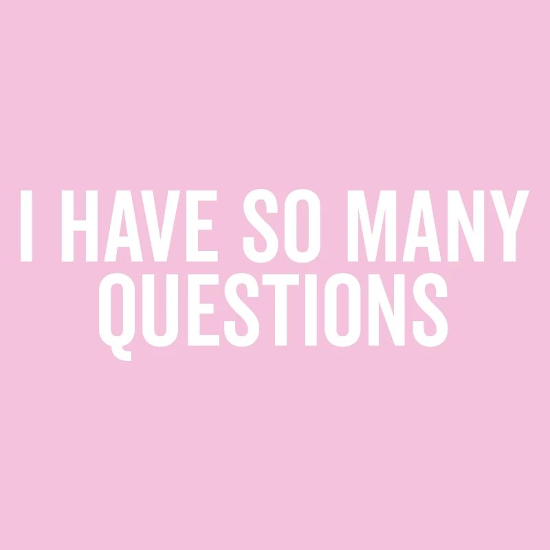 J’ai tellement de questions