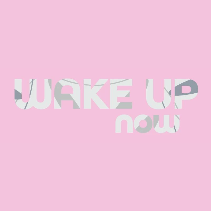 Wake up now
