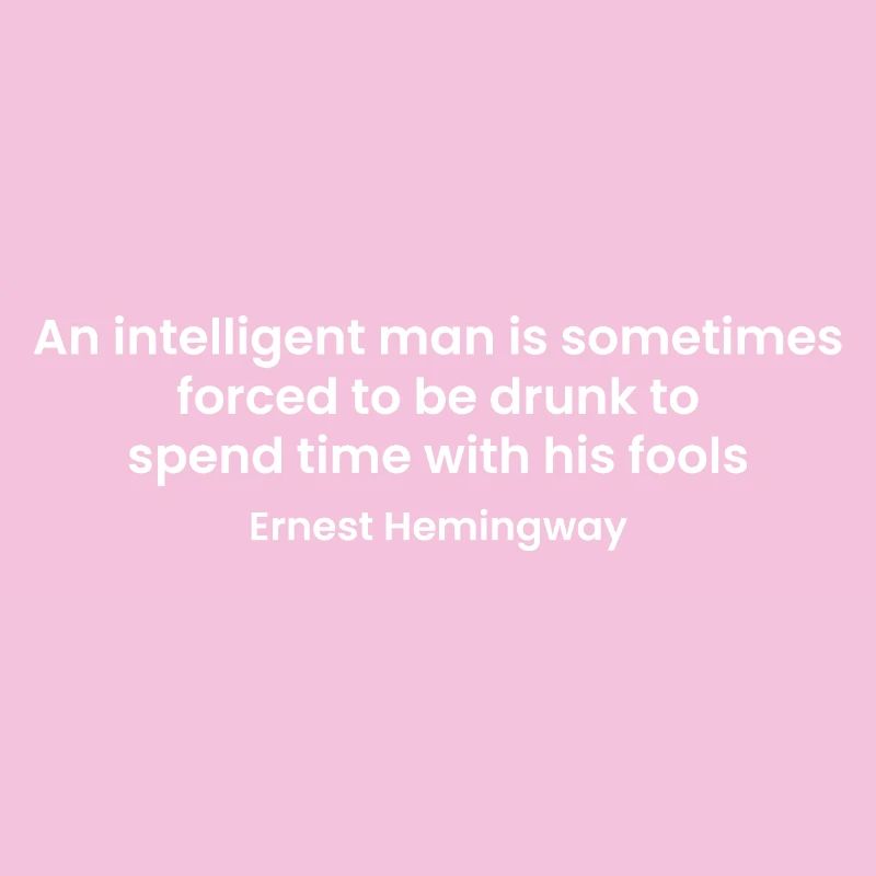 Ernest Hemnigway - Clever Man vs Fools Quote Tee