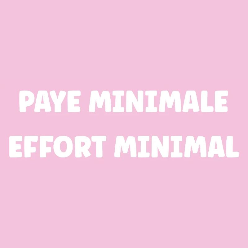 Paie Minimal, Effort Minimal