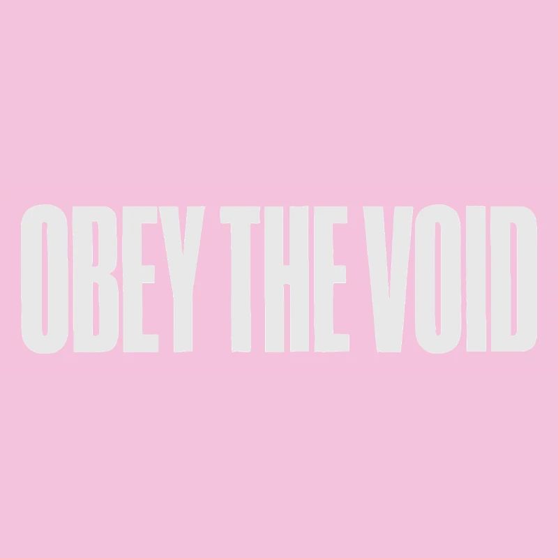 Obey the Void Bold Typographic Art
