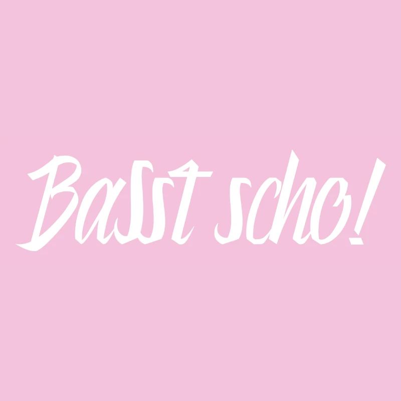 Basst scho