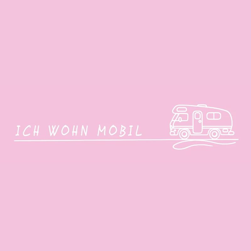 ich wohn mobil sprüche Camping camper wohnmobil