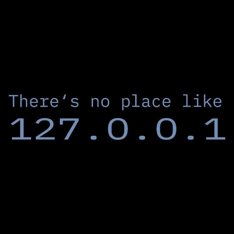 Programmeur Nerd IT Aucun endroit comme Localhost