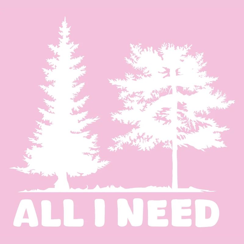 Forest Nature Birch all i need Tree Funny Sayings