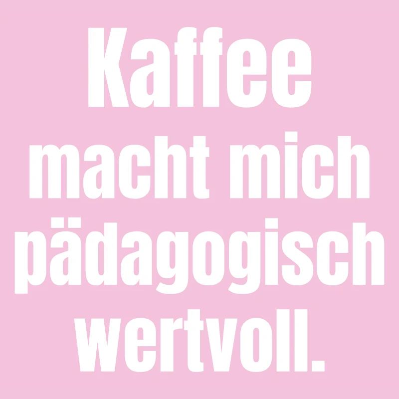 Coffee makes me educationally valuable.
