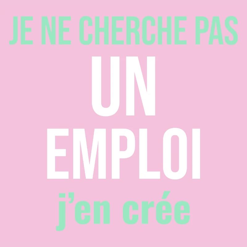 Je Ne Cherche Pas un Emploi — J'en Crée