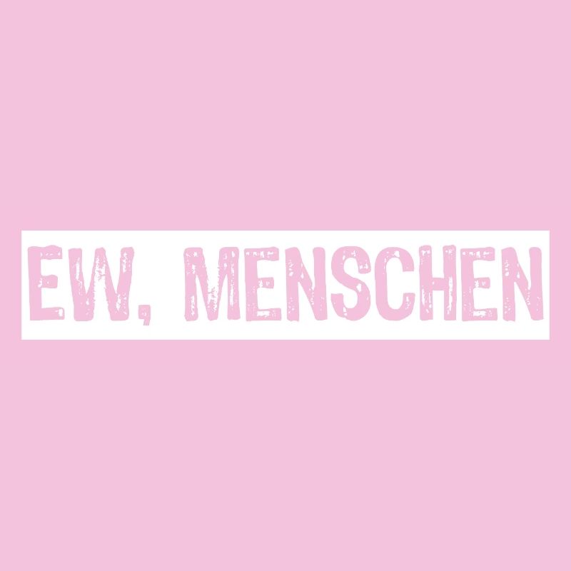Ew Menschen
