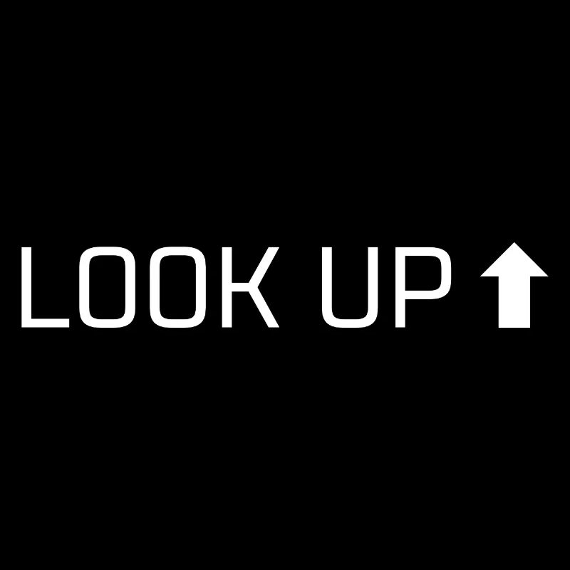 Look Up – Stay Focused, Stay Strong