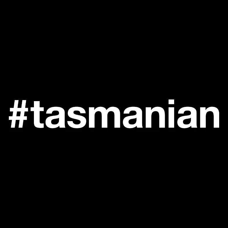 TASMANIAN Hashtag