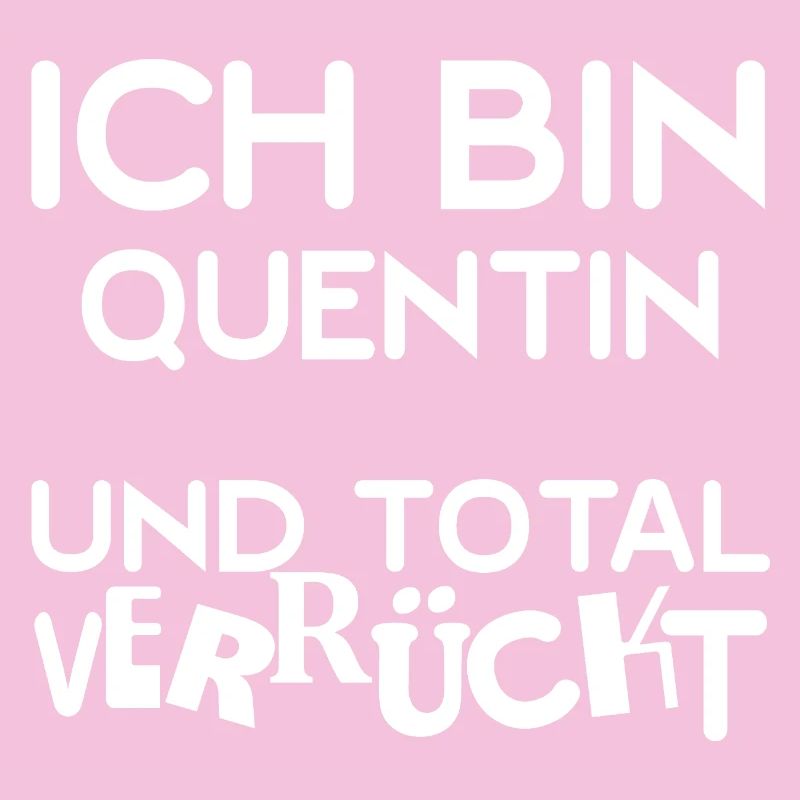 Ich Bin Quentin Total Verrückt