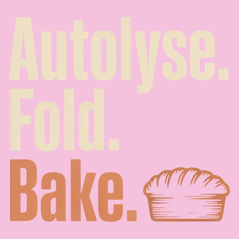 Autolyse Fold Bake Pie Typography