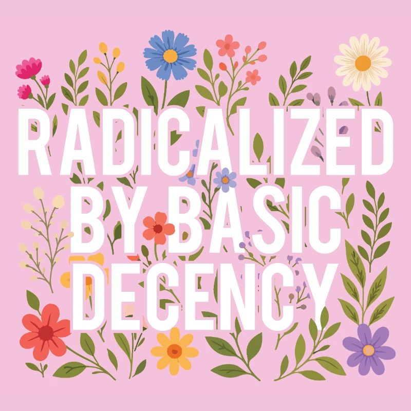 Radicalized Basic Decency Human Rights Kindness