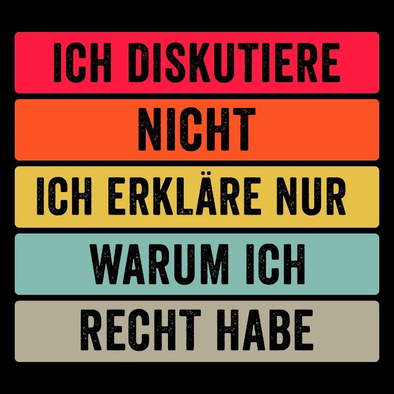 Ich Diskutiere Nicht Ich Erkläre Warum Ich Rcht Ha