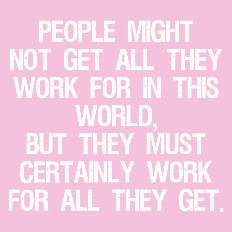 people might not get all they work for in this