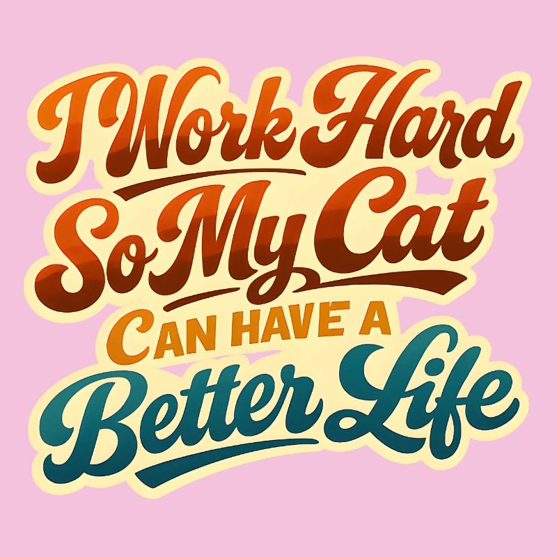 Ich arbeite hart damit meine Katze Luxusleben hat
