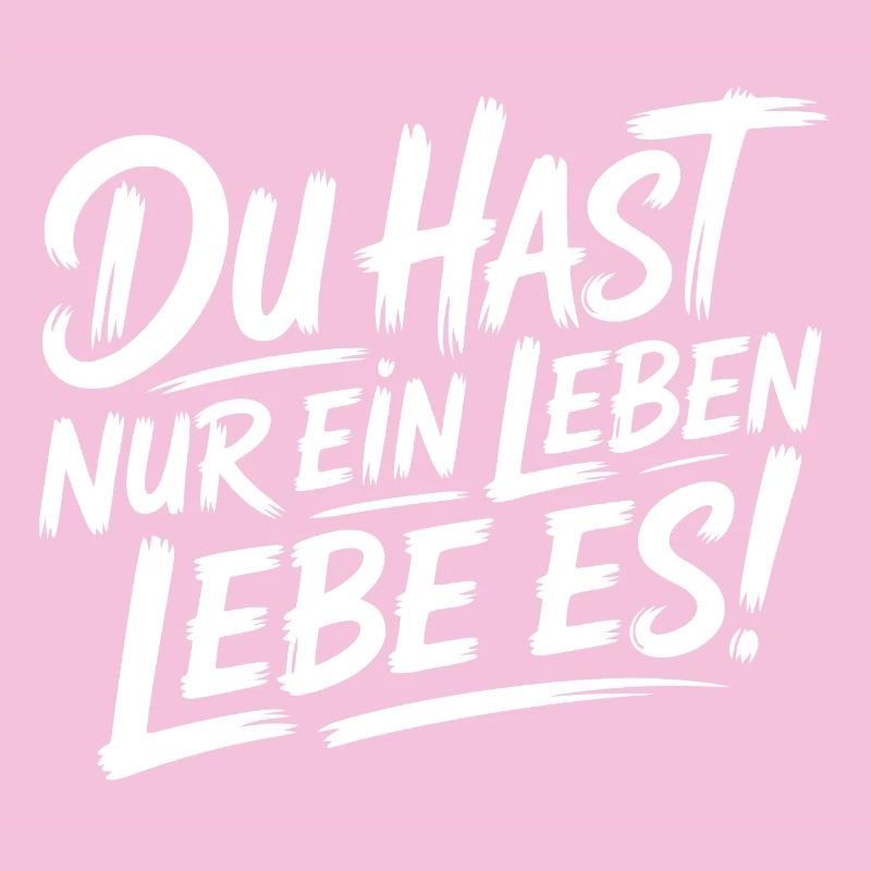 Du hast nur ein Leben – Lebe es