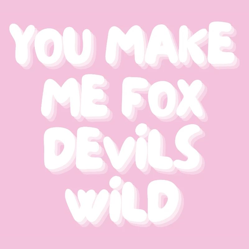 You make me fox devils wild