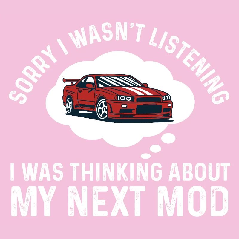 Thinking About My Next Mod Funny Racing Car Quote