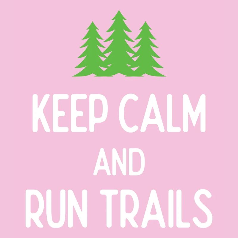 Keep Calm and Run Trails