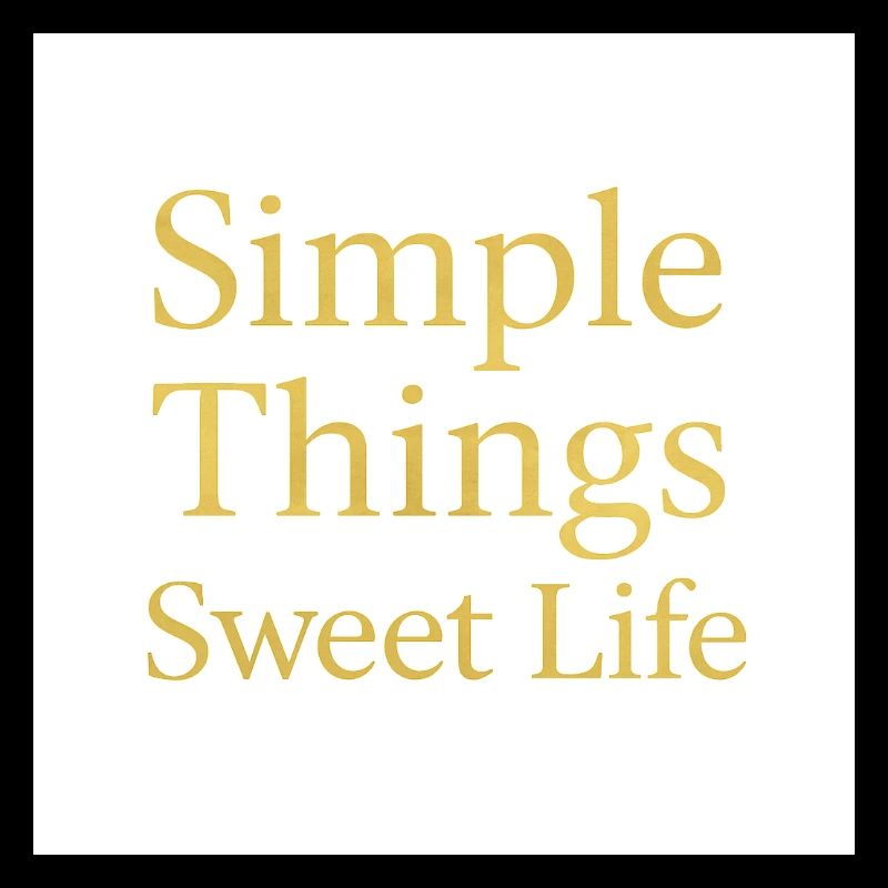 Simple Things Sweet Life (Édition Or)