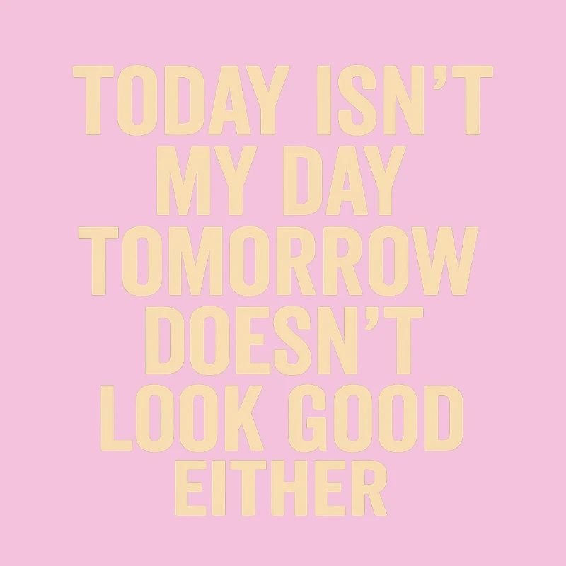 Today Not My Day