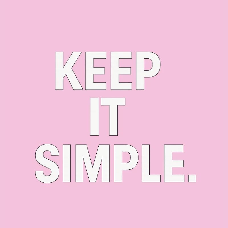 Keep It Simple Minimalist-Statement