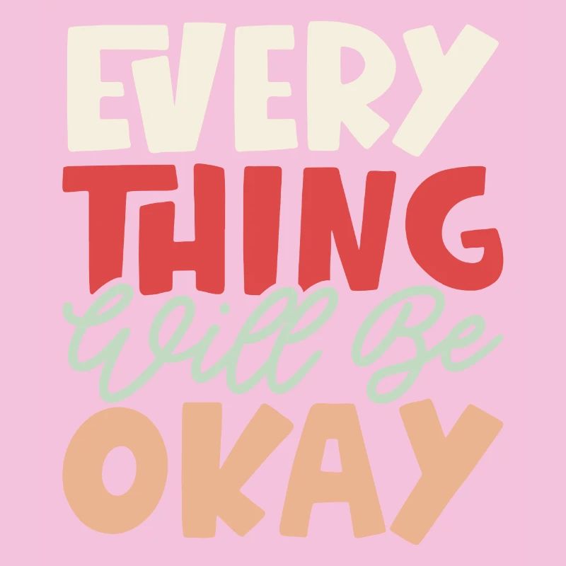 Everything Will Be Okay