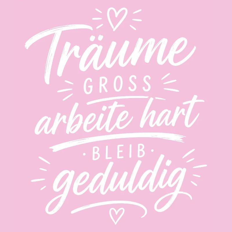 Träume groß, arbeite hart, bleib geduldig