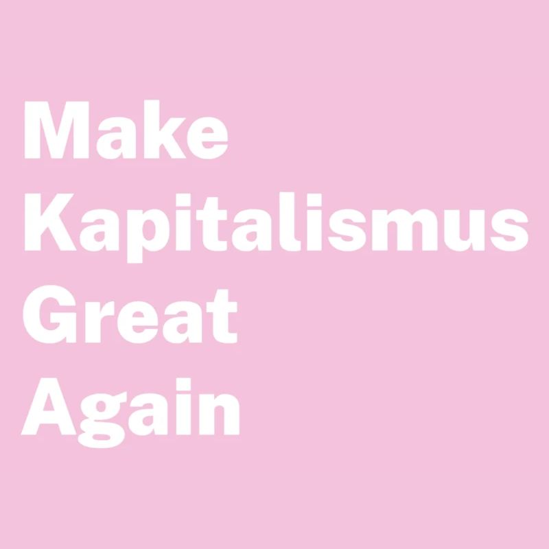 Make Kapitalism Great Again