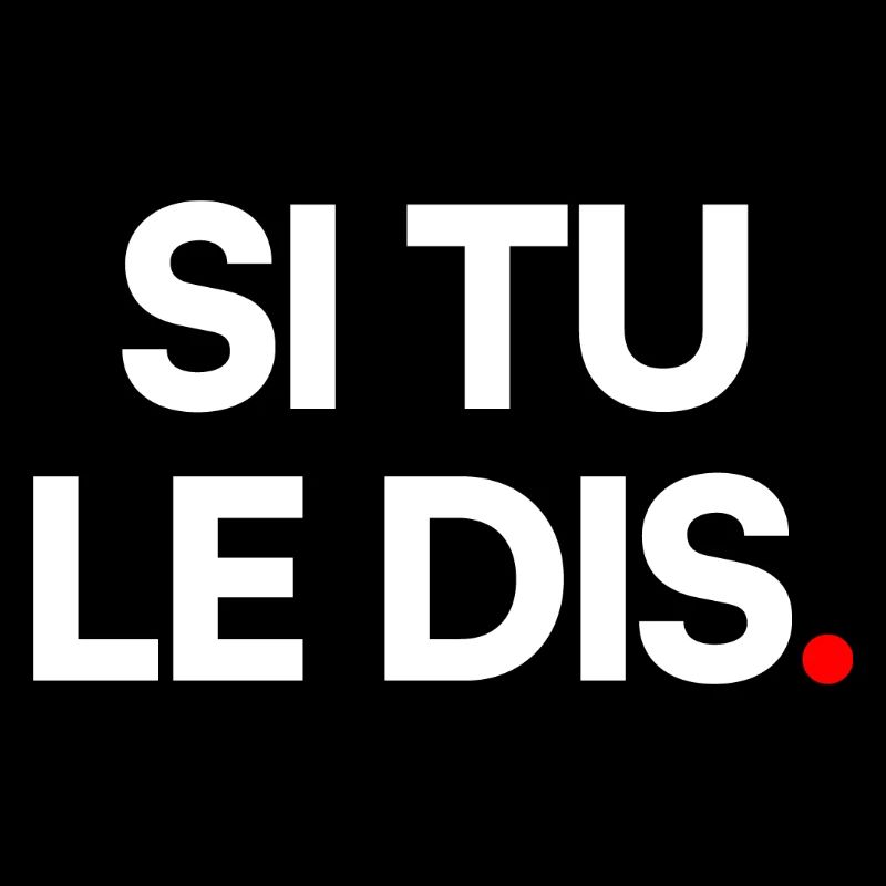 Si tu le dis