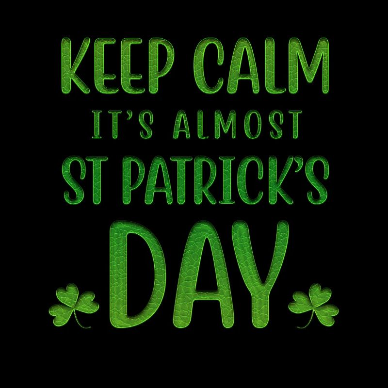Keep Calm Is Almost St Patrick's Day