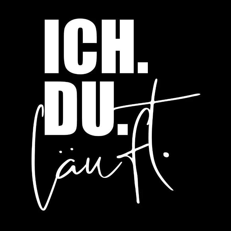 ICH. DU. LÄUFT.