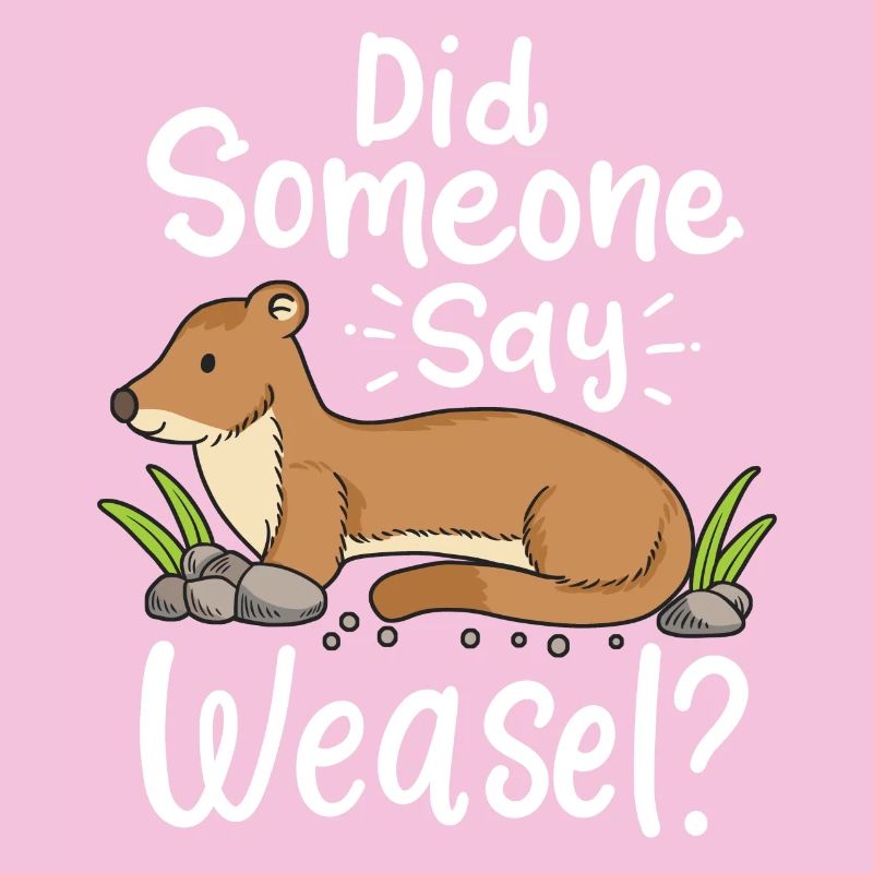 Wiesel saying: Did someone say weasel?