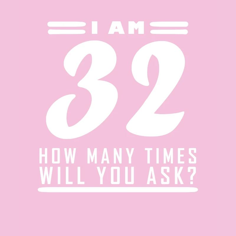 J’ai 32 ans – 32e anniversaire cadeau