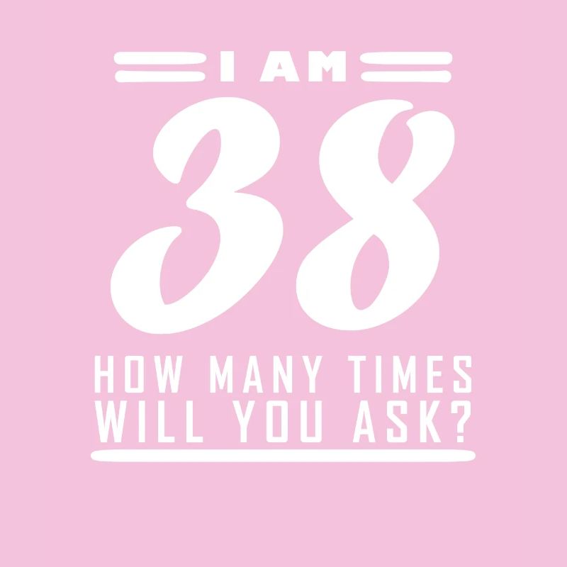 I am 38 – 38th birthday gift