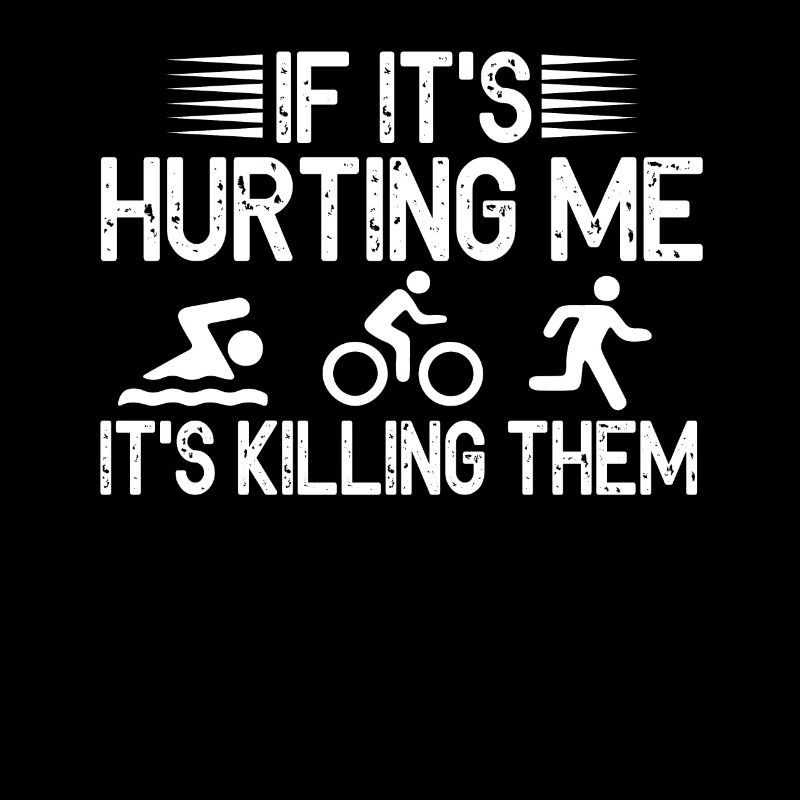 If It's Hurting Me It's Killing Them Tri
