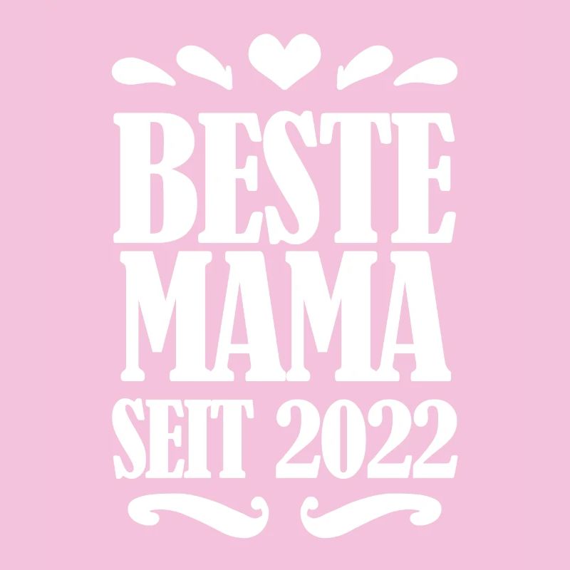 Beste Mama seit 2022